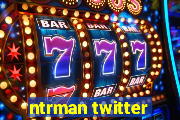 ntrman twitter